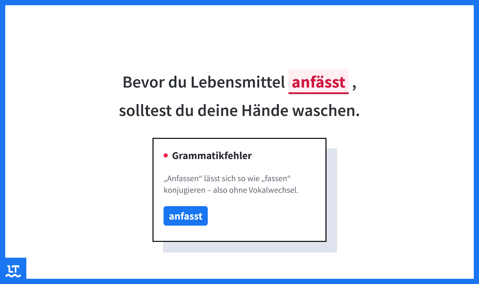 Anfässt ist falsch, es heißt anfasst. 