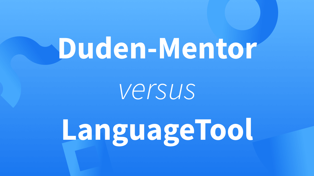 Vergleich zwischen LanguageTool und der Duden-Mentor