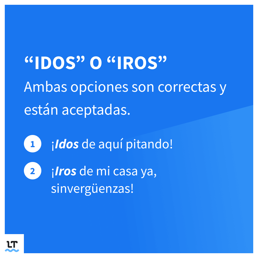 Ejemplos de oraciones con idos o iros.