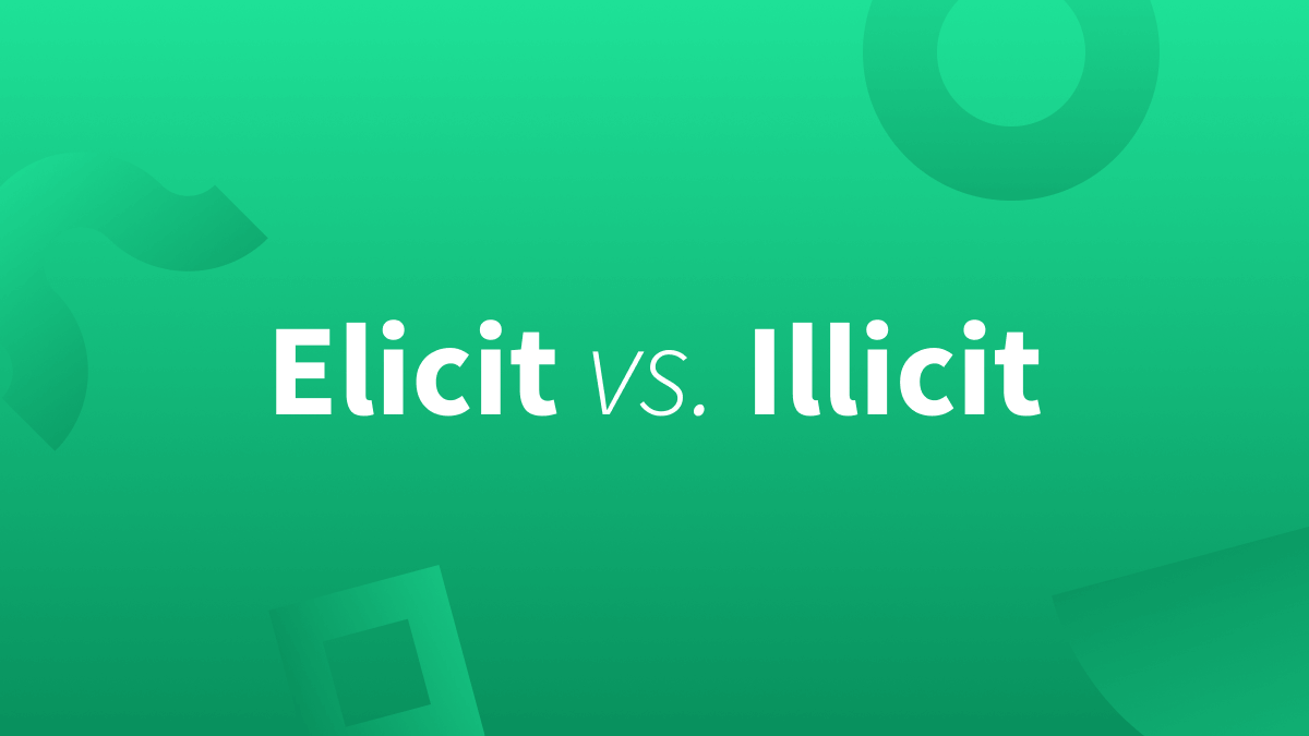 White text over green background reads elicit vs illicit.