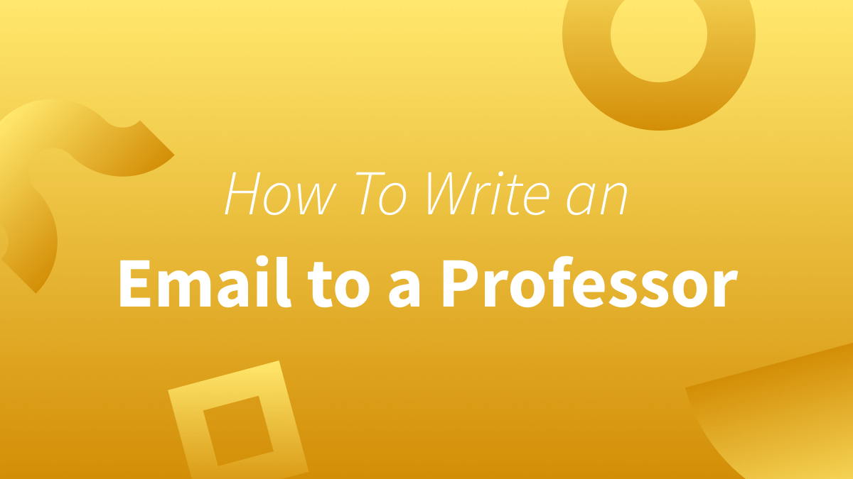 Do you need to write an email to professor? We can help you. 