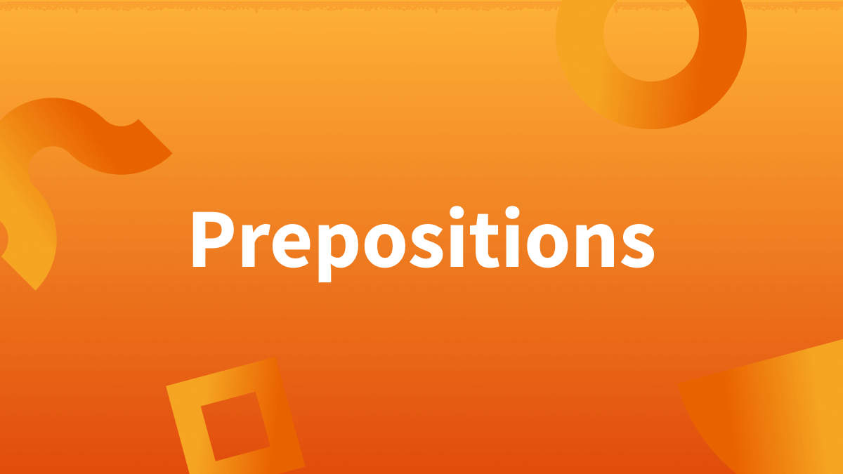 White text over orange background reads "Prepositions."