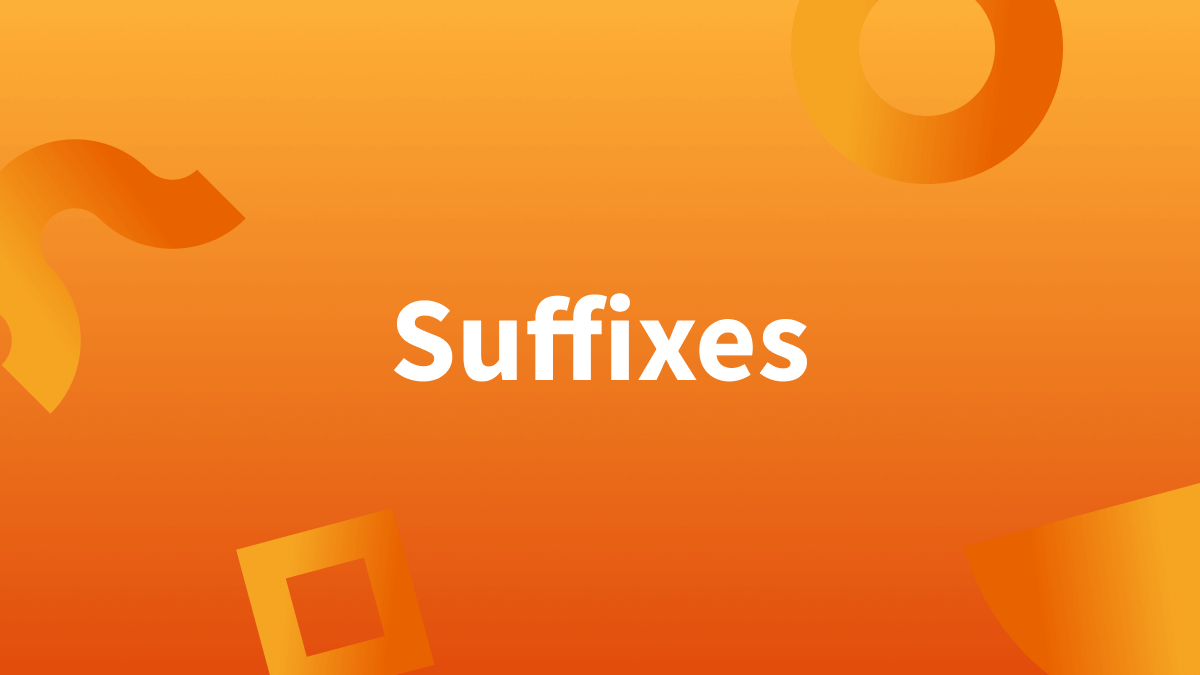 What's a suffix? Find out below.