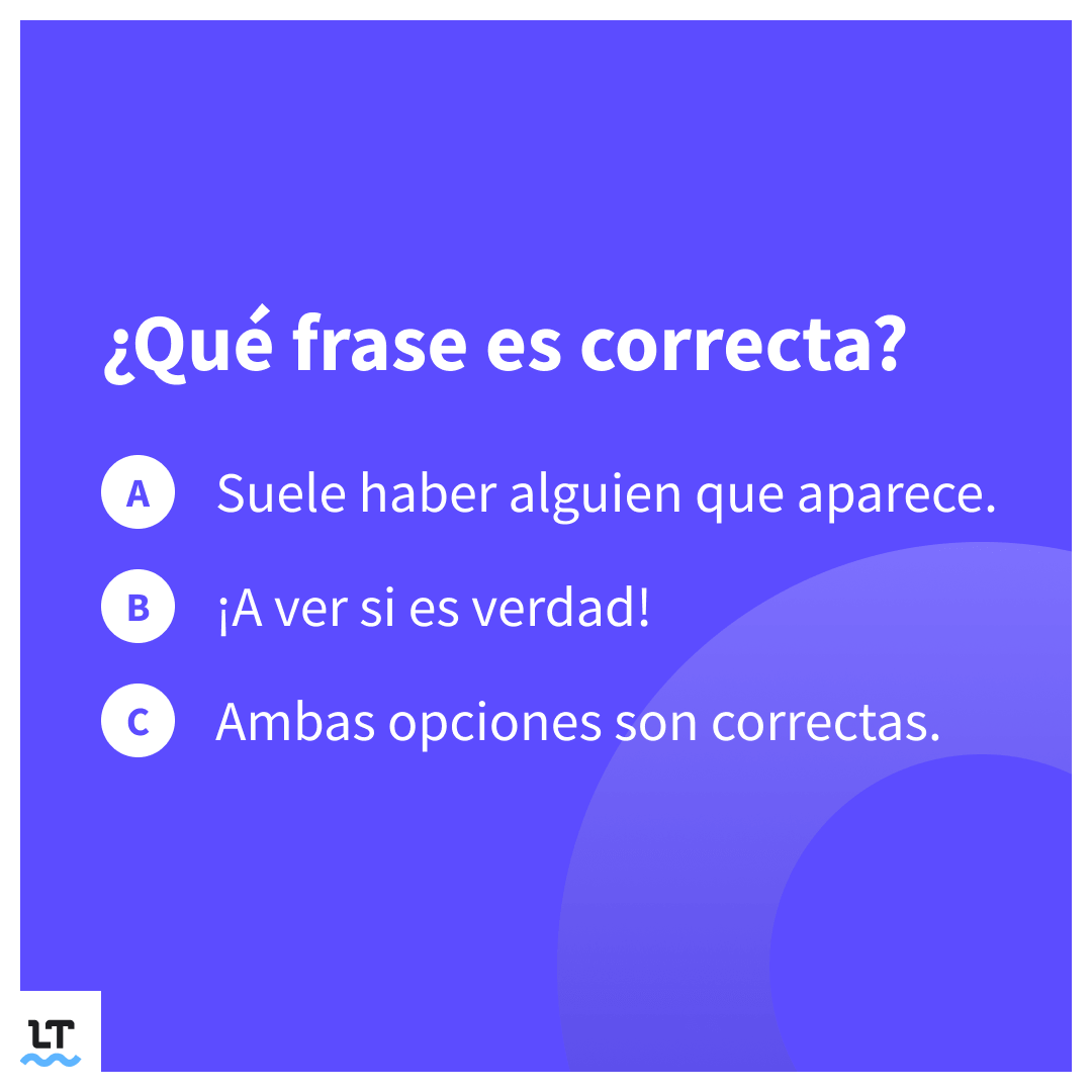 A ver si sabes la diferencia entre a ver y haber.