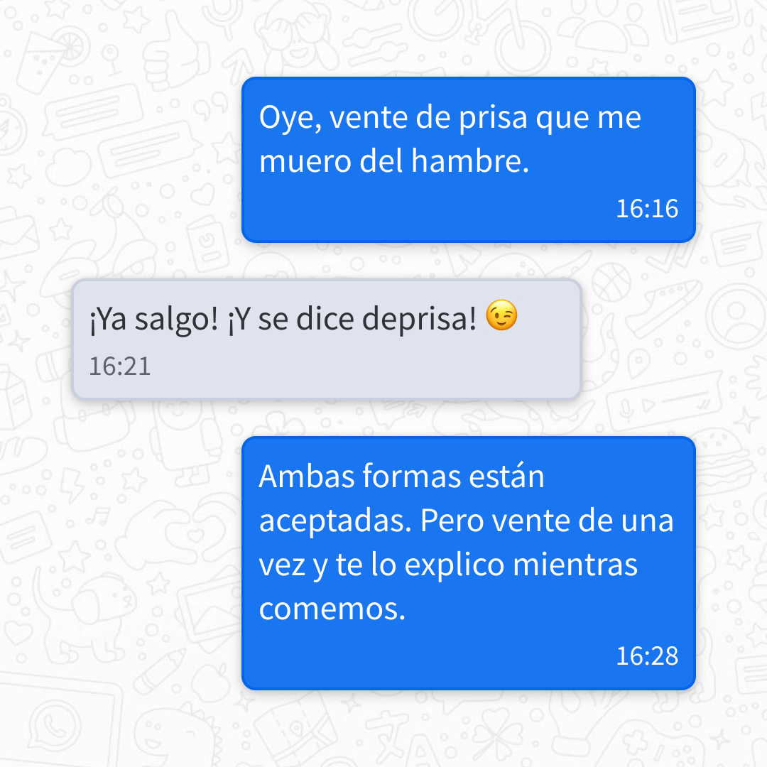 ¿Se escribe correctamente deprisa, de prisa o de las dos formas?