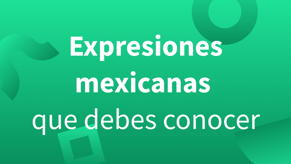 Definición y ejemplos de mexicanismos.