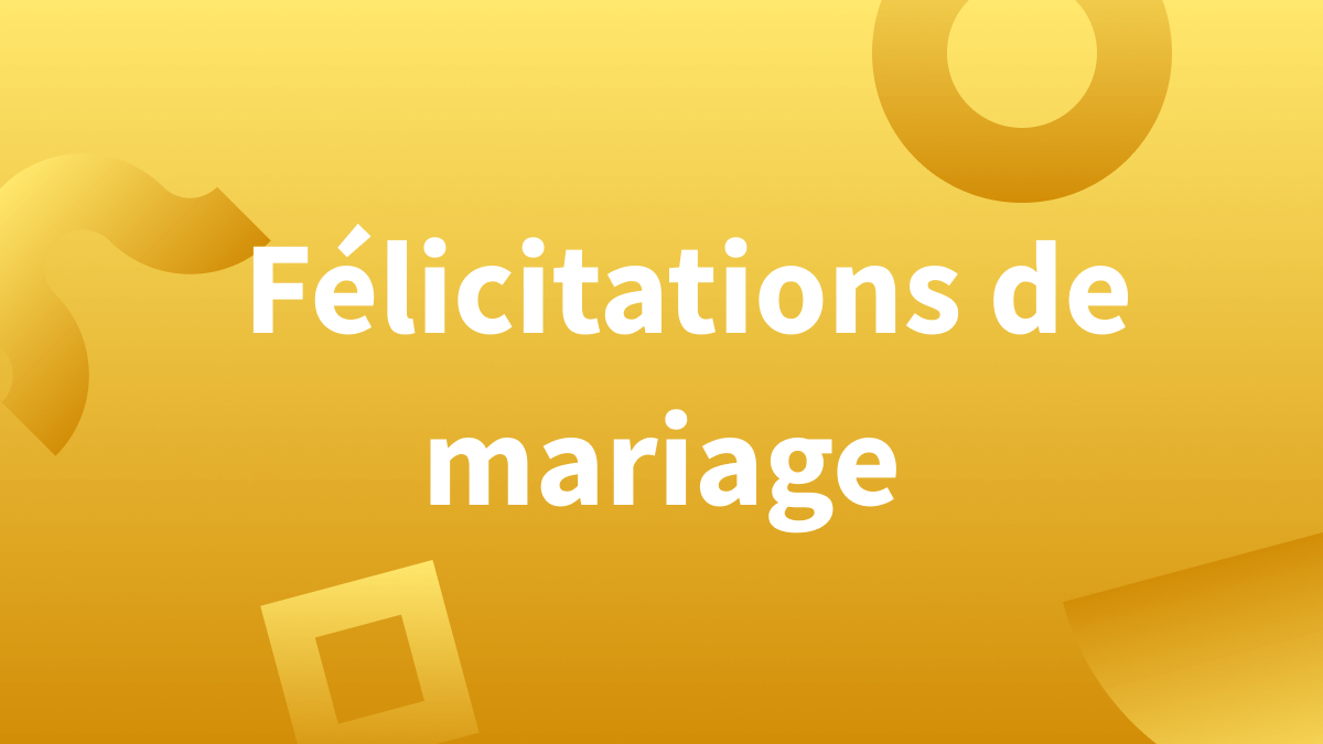 félicitation mariage : comment écrire ses vœux de félicitations