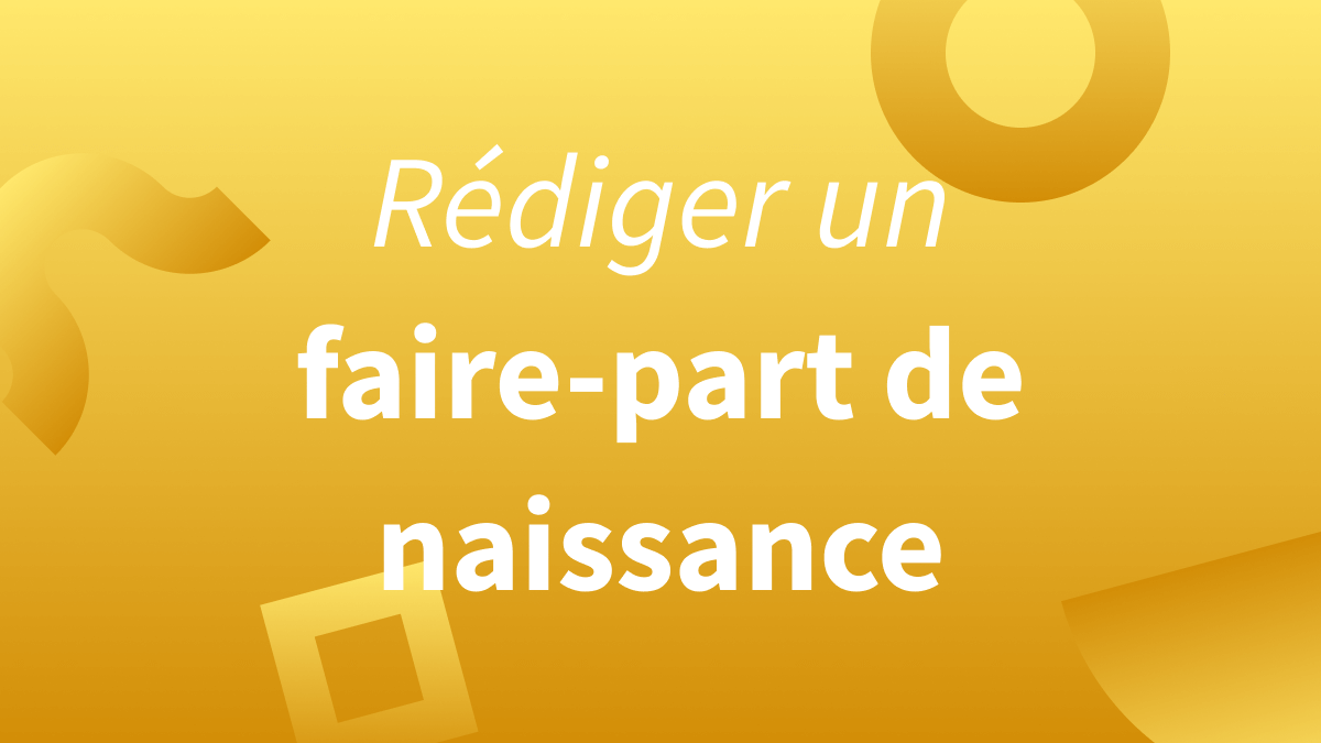 Titre rédiger un faire-part de naissance