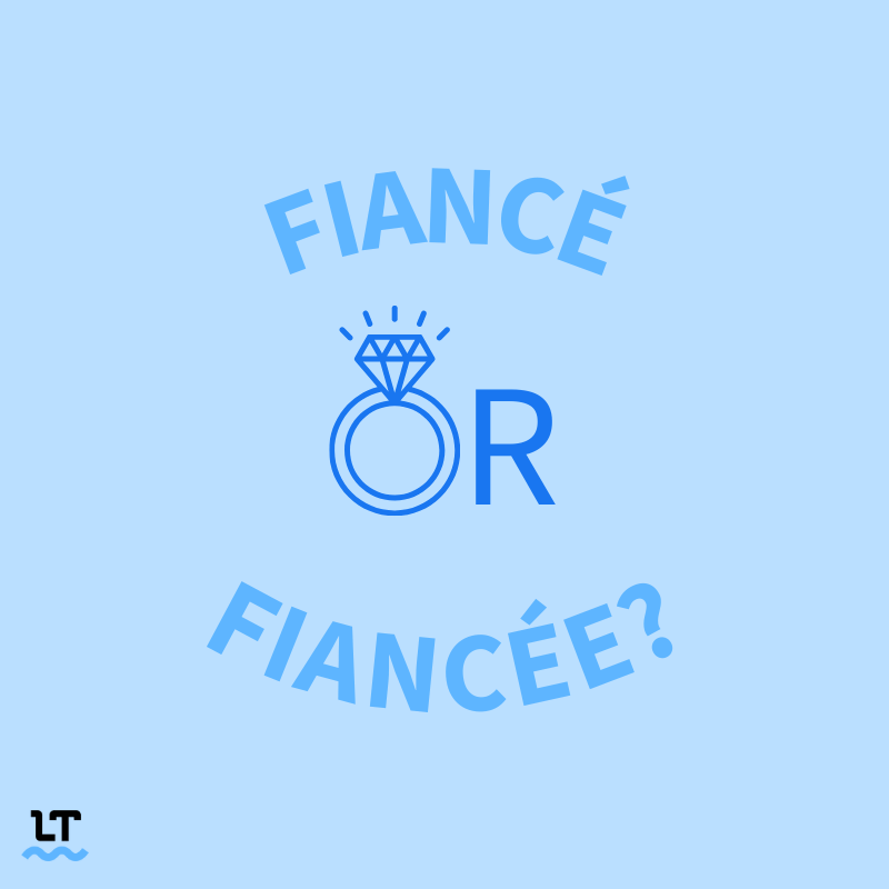 Graphic shows text that reads "Fiance or Fiancee" and the "o' in "or" is a diamond engagement ring.