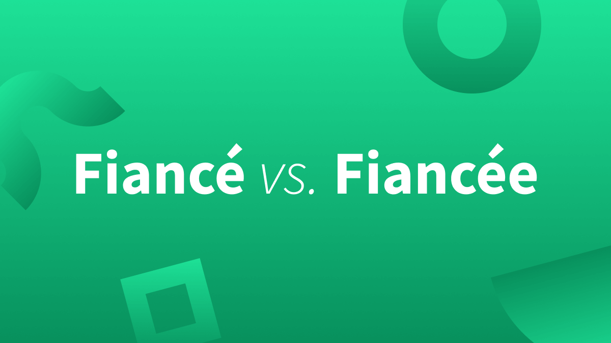 White text over green background reads "Fiance vs Fiancee."