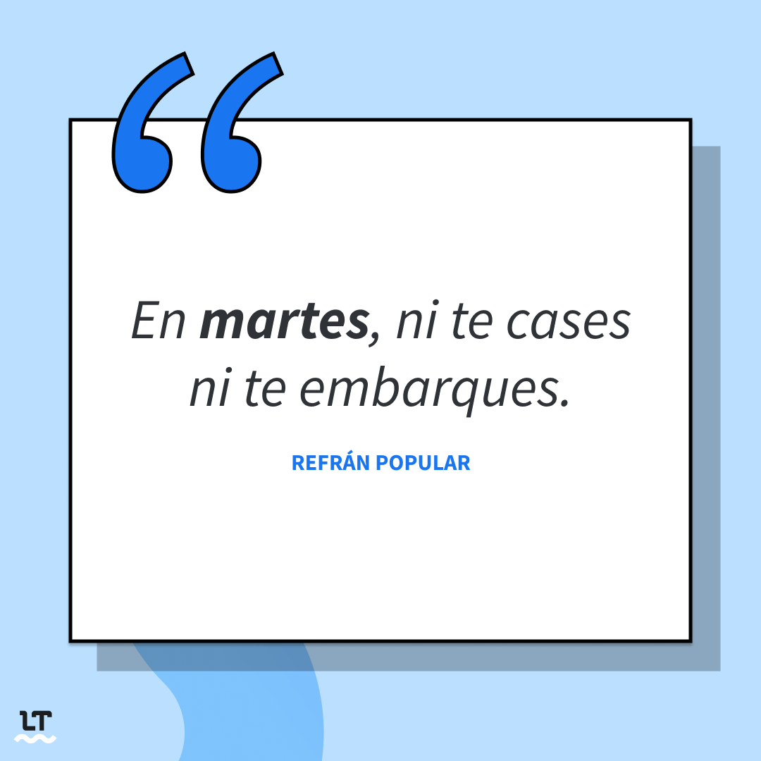 Muchos refranes en español contienen días de la semana.