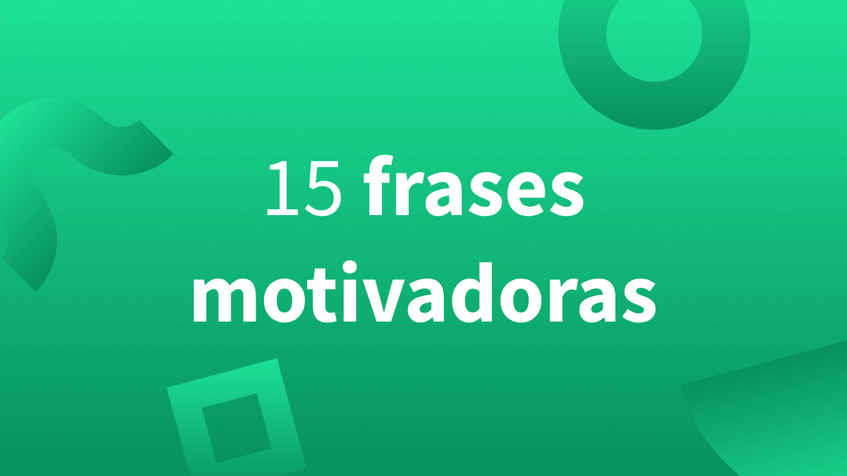 Frases motivadoras cortas