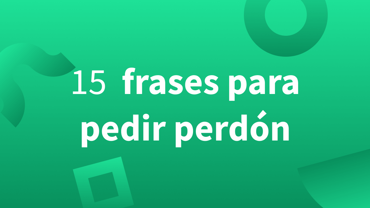 Cómo pedir perdón en diferentes situaciones y contextos.