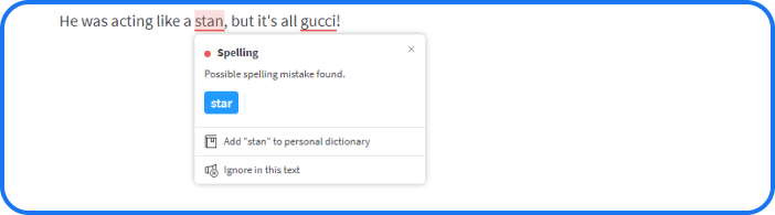 The Personal Dictionary is perfect if you use a lot of slang in your writing. 