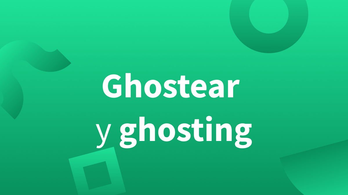 Qué es ghostear y hacer ghosting.