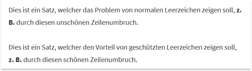 Das geschützte Leerzeichen hilft, dass eine mehrteilige Abkürzungen stets zusammenbleibt.