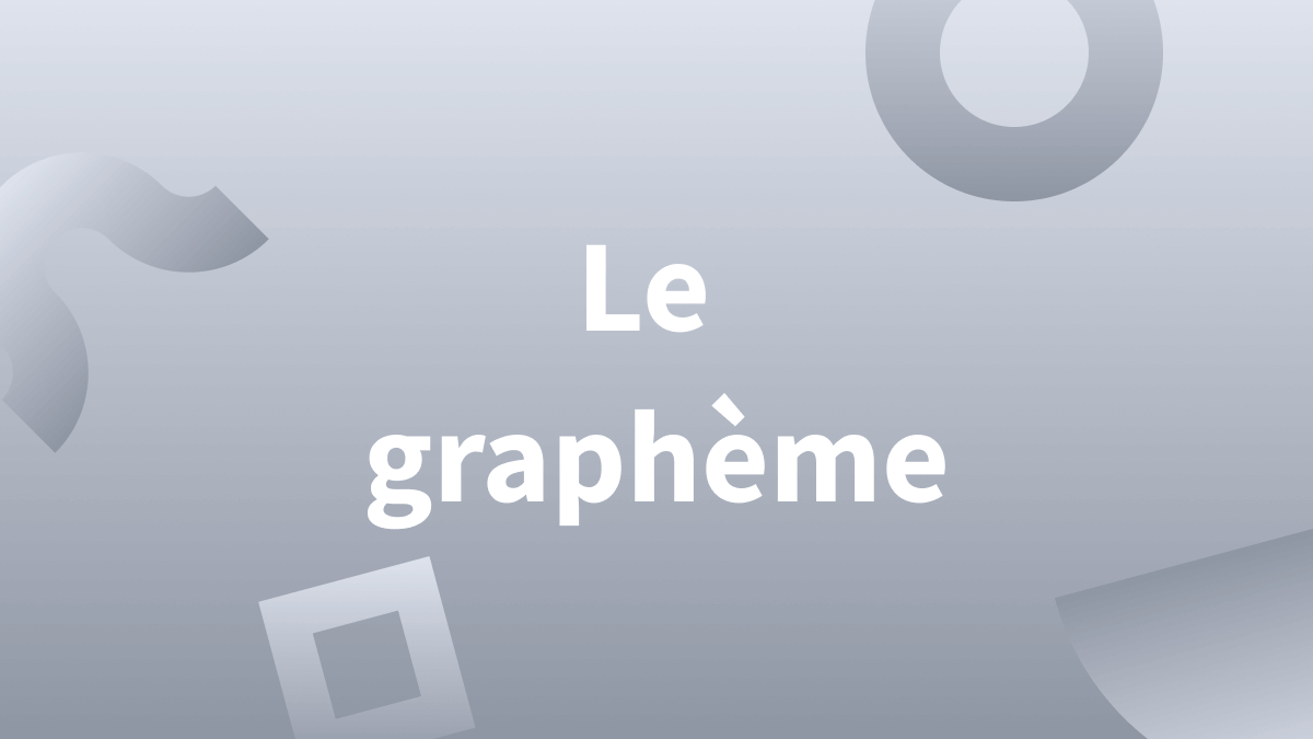 graphème : petit aperçu linguistique