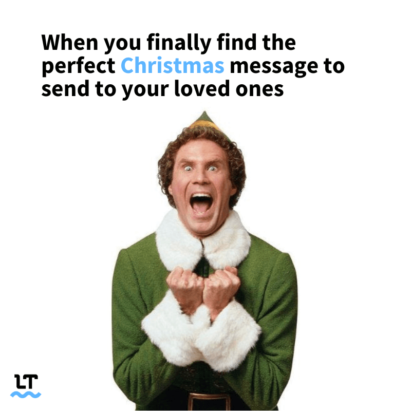 Excited Buddy the Elf meme with text that reads "When you finally find the perfect Christmas message to send to your loved ones."