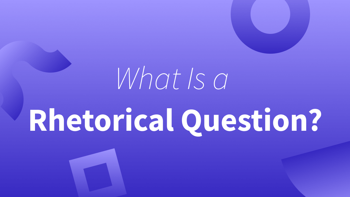 White text over gray background reads "What Is a rhetorical question"?