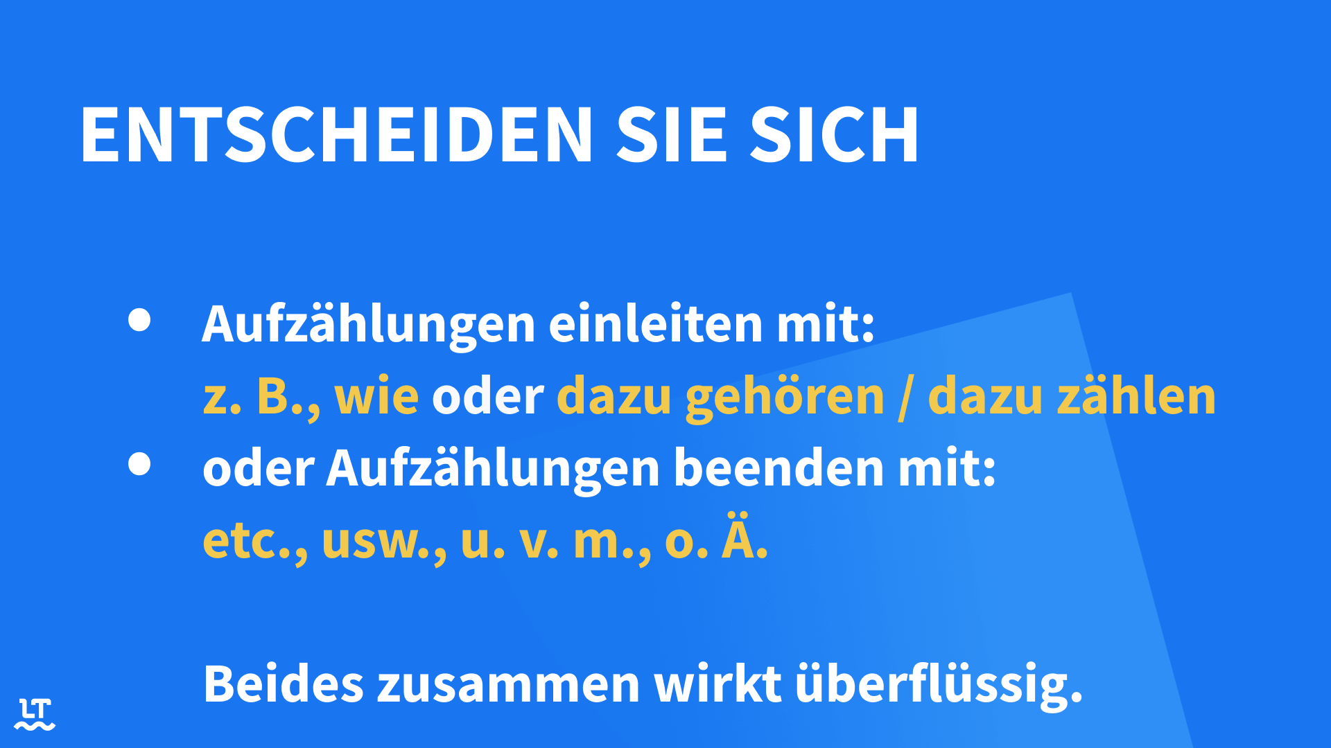 Entweder leiten Sie Aufzählungen mit bestimmten Wendungen ein oder Sie beenden diese mit anderen.