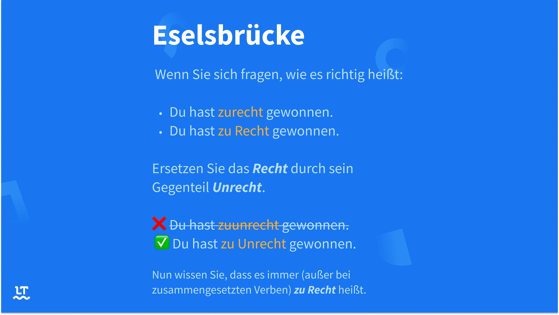 Eselbrück für die korrekten Schreibweisen "zu Recht" & "zu Unrecht"