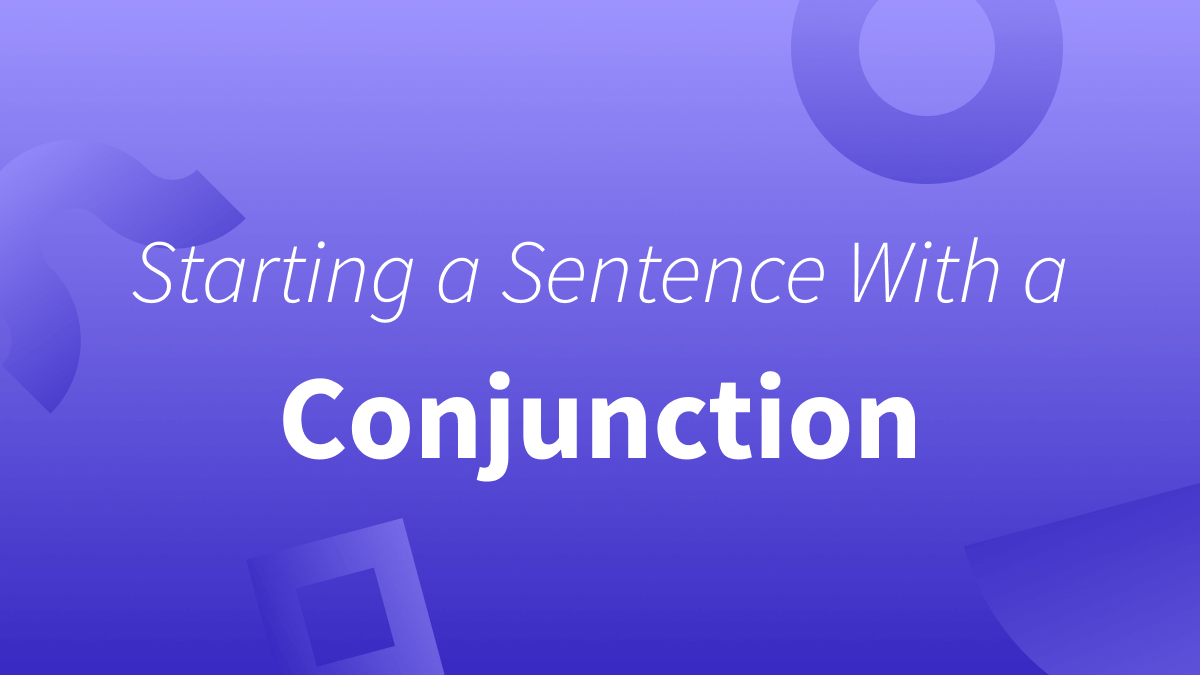 White text over purple background reads "starting a sentence with a conjunction."