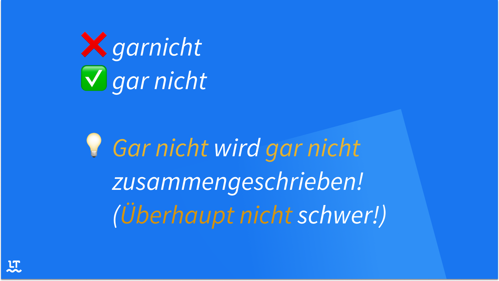 Gar nicht wird gar nicht zusammengeschrieben!