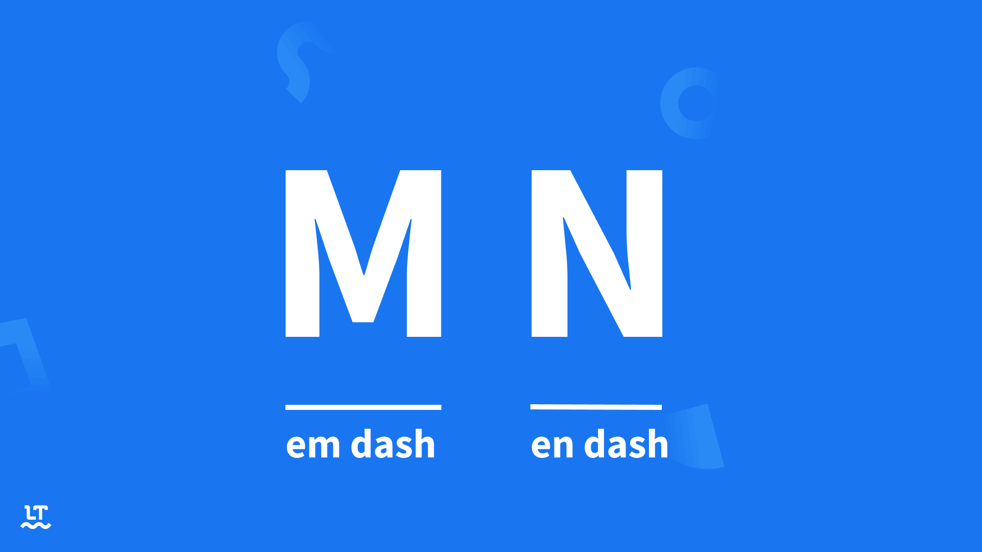 Visualizing an em dash and en dash