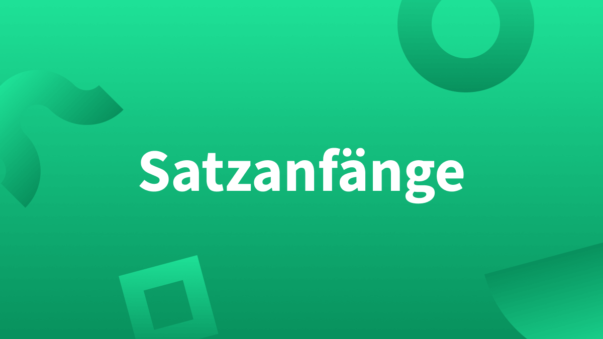 Gute Satzanfänge – für jeden Text