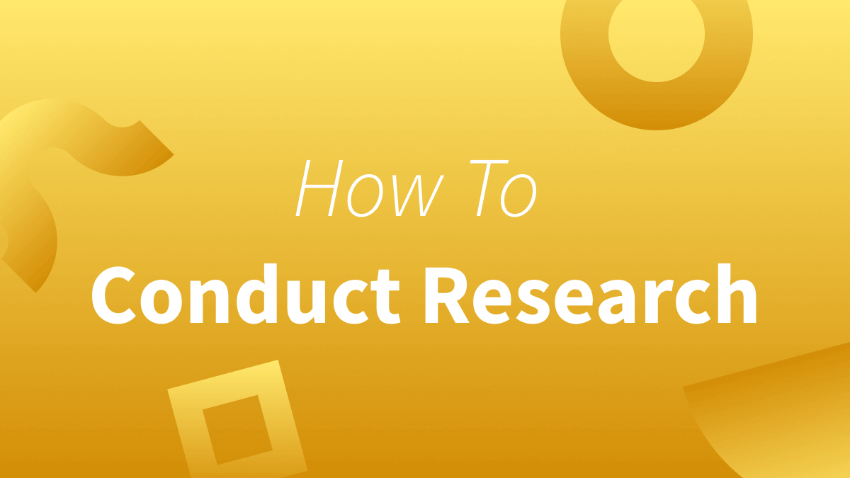 White text over yellow background reads "How To Conduct Research."