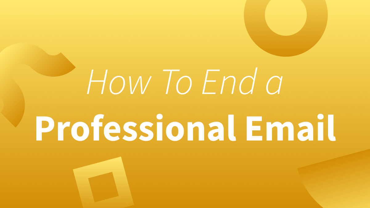 White text over white background reads "How To End a Professional Email."