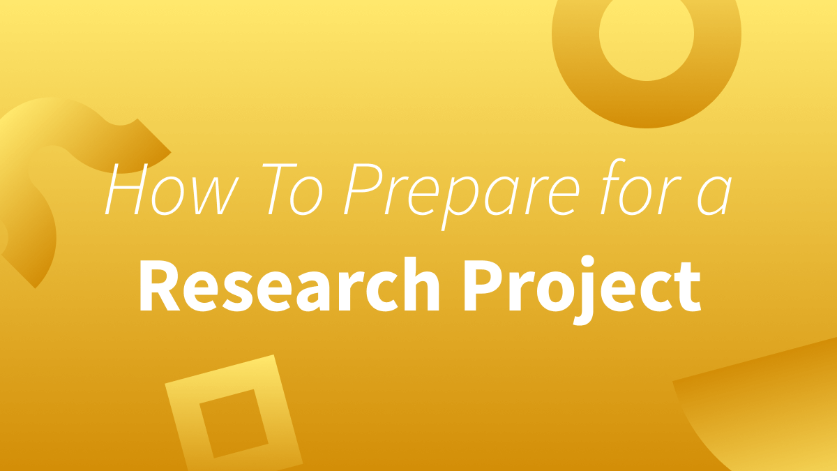 White text over yellow background reads "How To Prepare for a Research Project"