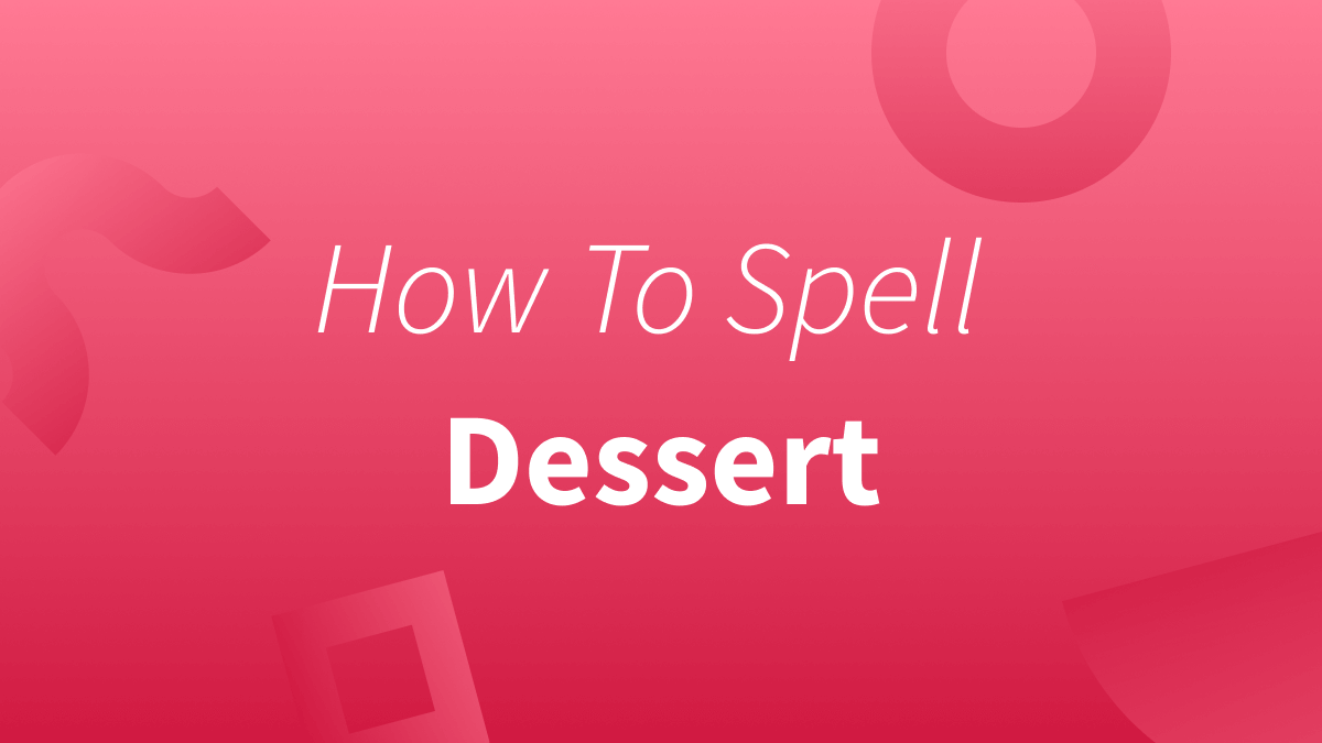 How To Spell Dessert