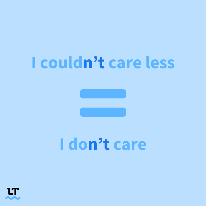 Text reads "I couldn't care less = I don't care."