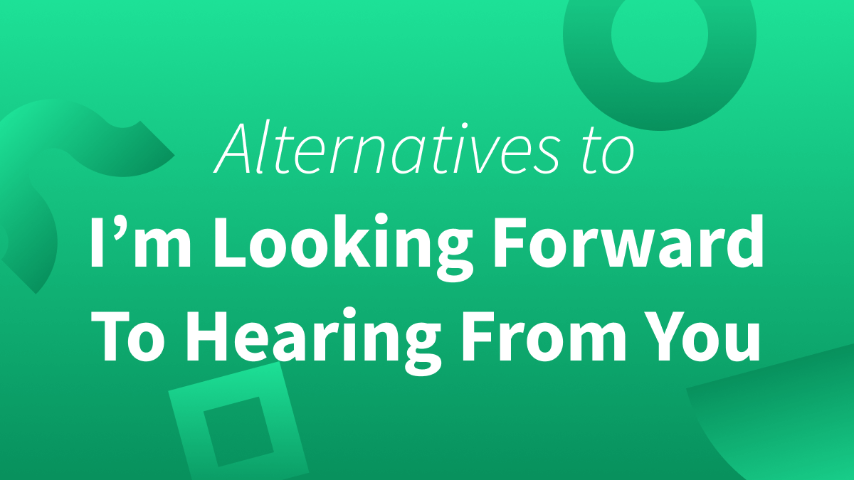 Text reads "Alternatives to I look forward to hearing from you" in front of a gradient green background.