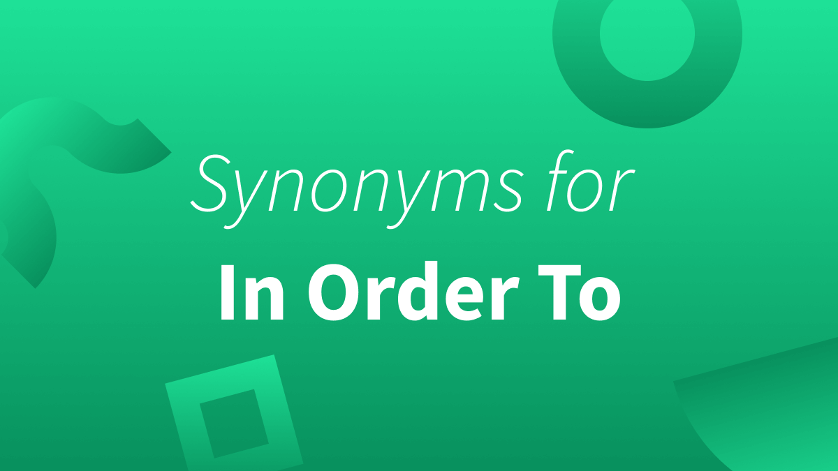 White text over green background reads "Synonyms for In Order To." 