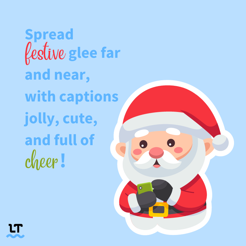 Graphic shows illustration of Santa on a smart phone with text that reads "Spread festive glee far and near, with captions jolly, cute, and full of cheer!"