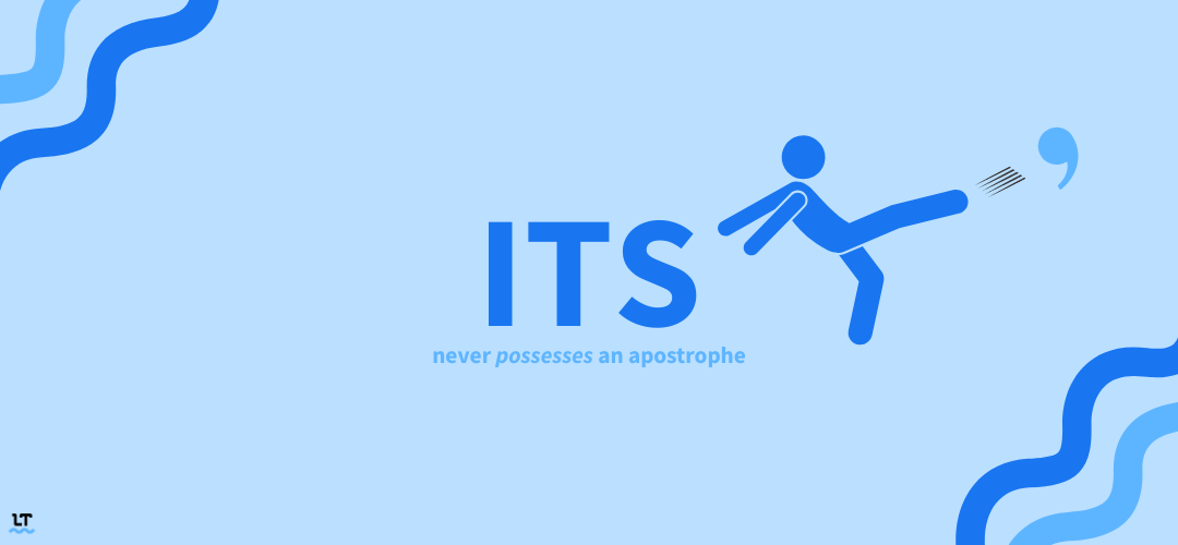 Picture shows the word "ITS" with someone "kicking" the apostrophe away.