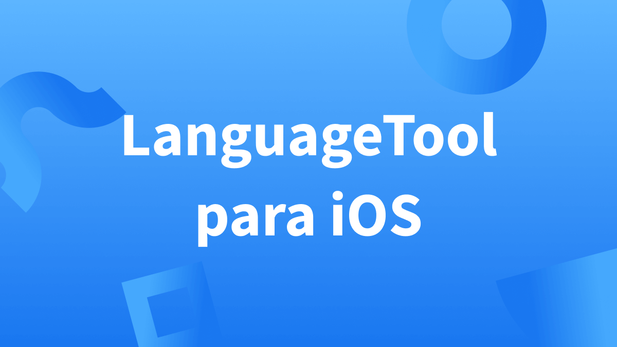 LanguageTool está disponible para usarlo en tu iPhone e iPad.