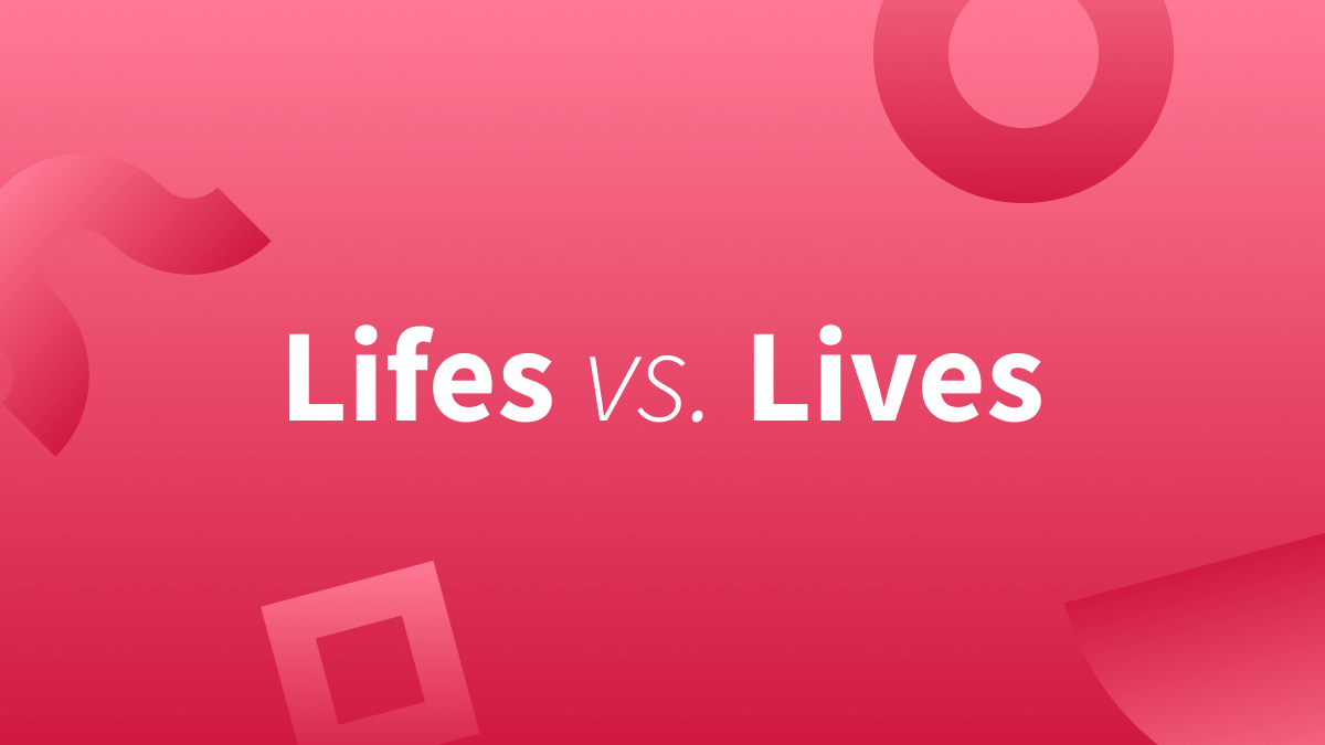 White text over red background reads Lifes vs Lives.