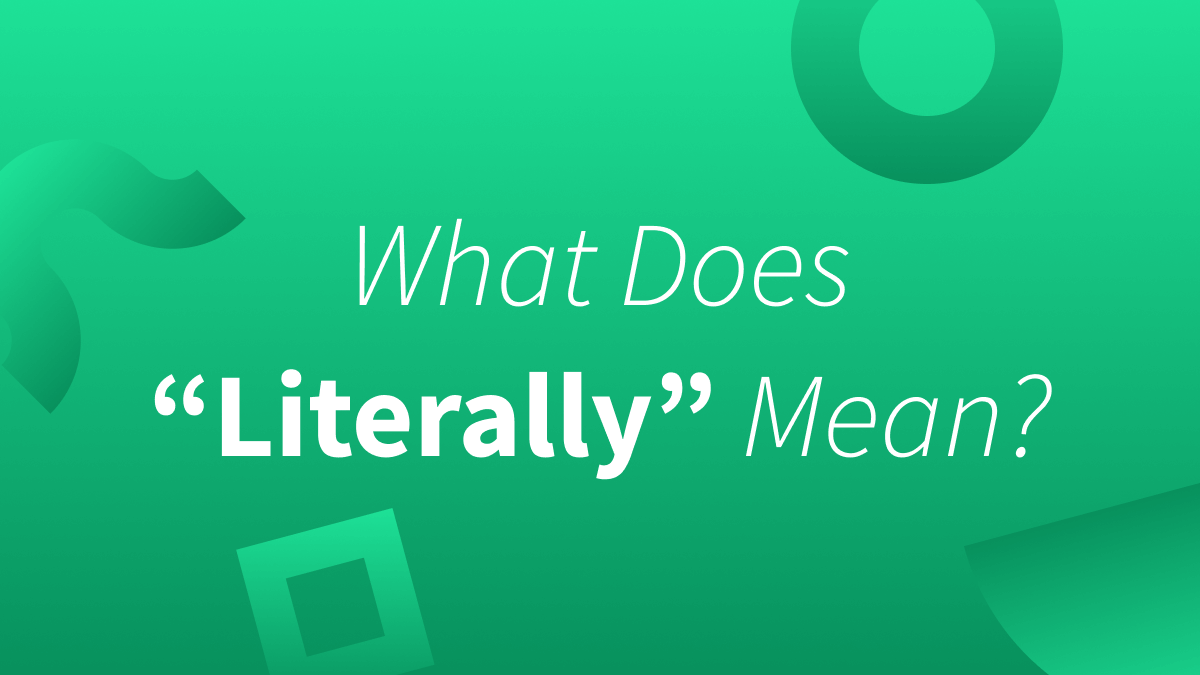 White text over green gradient background reads "What Does Literally Mean?" 