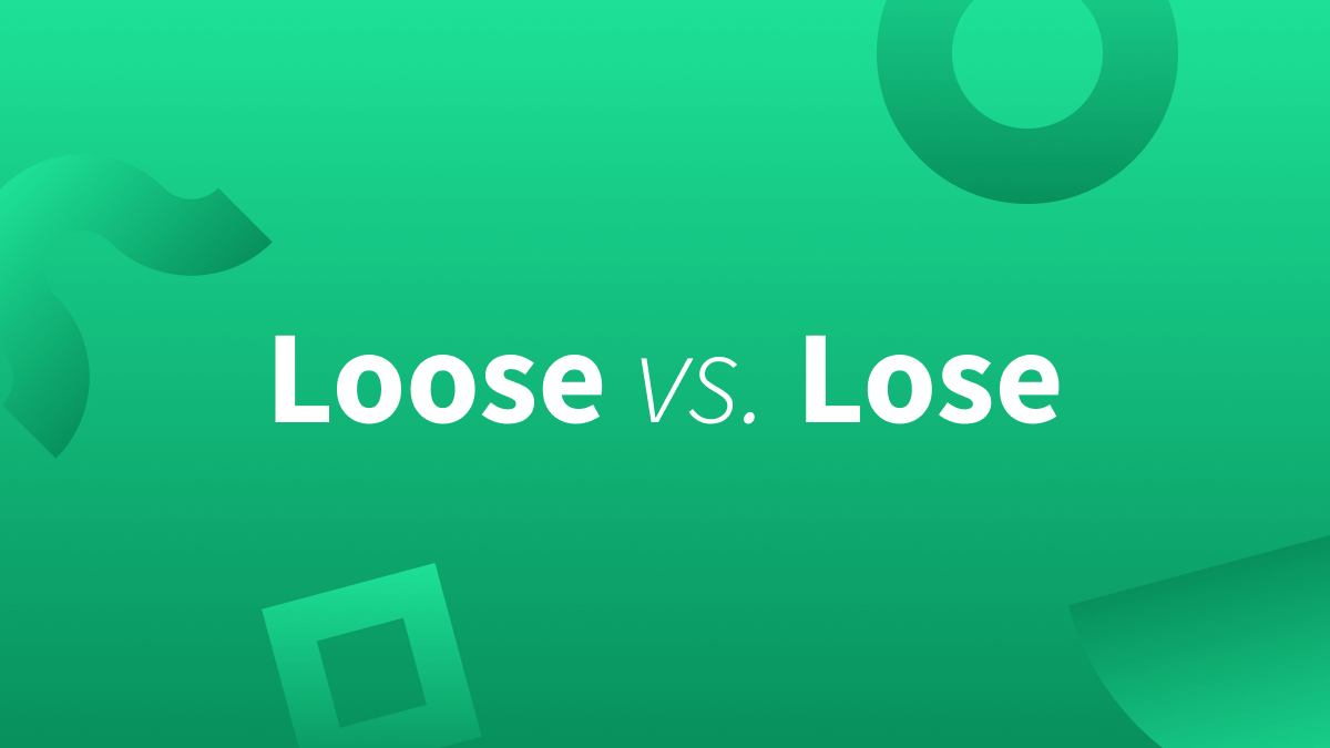 Lose or loose: Do you know the difference between these English words?