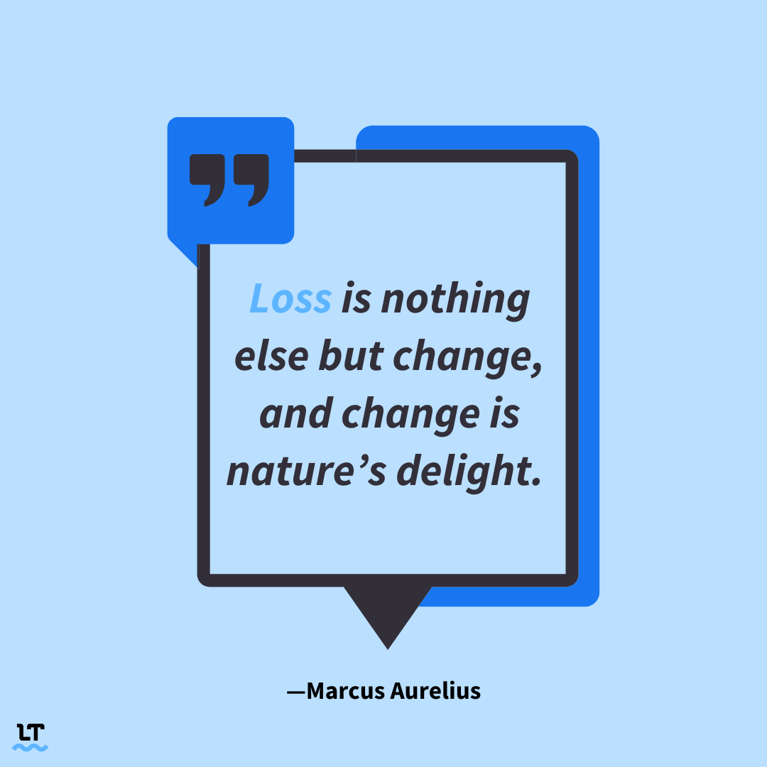 Quote by Marcus Aurelius shows "loss" being used as a noun: Loss is nothing else but change, and change is nature's delight. 