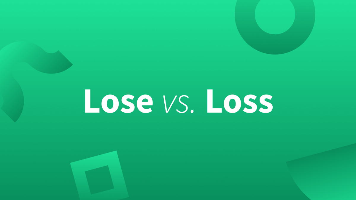 Lose vs Loss: This blog article goes over these commonly confused English words. 