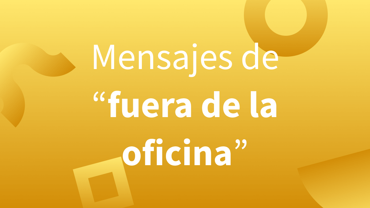 Escribir un out of office en español.