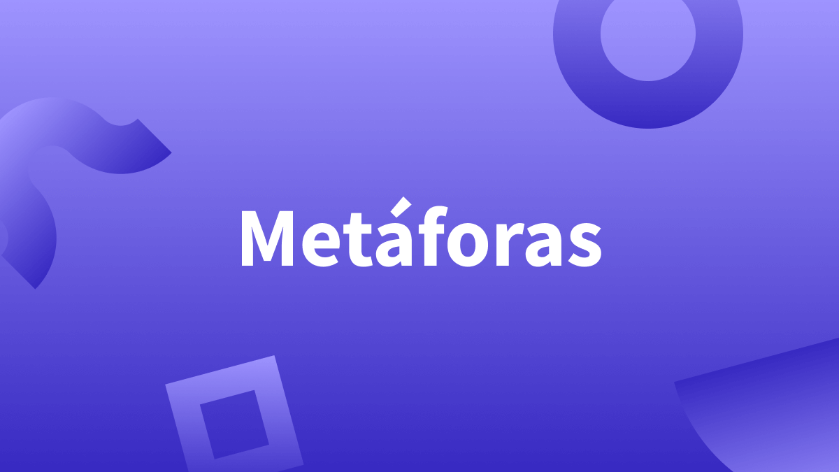 Qué es una metáfora y ejemplos de metáforas.