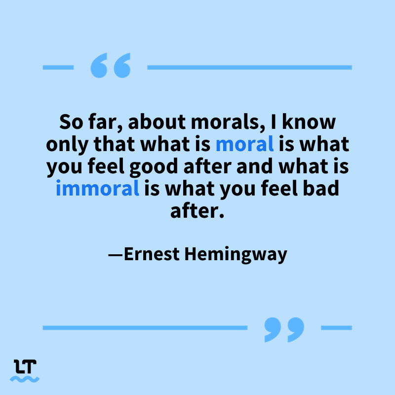 Quote by Ernest Hemingway reads "So far, about morals, I know only that what is moral is what you feel good after and what is immoral is what you feel bad after."