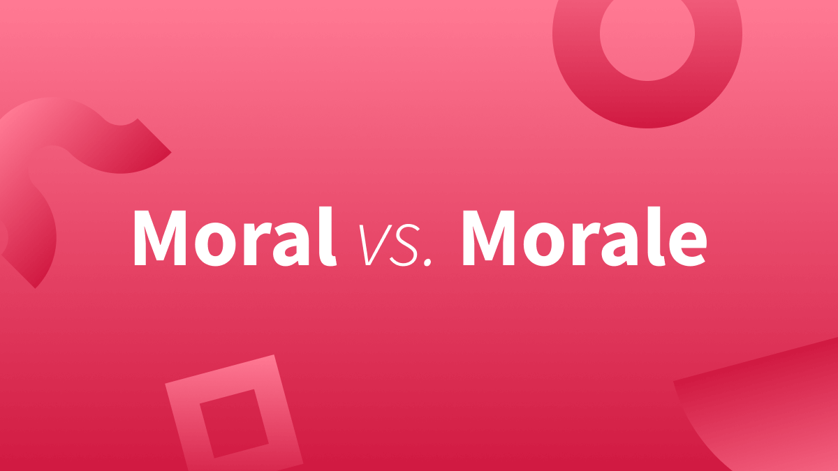 Moral support and morale support? Find out below!