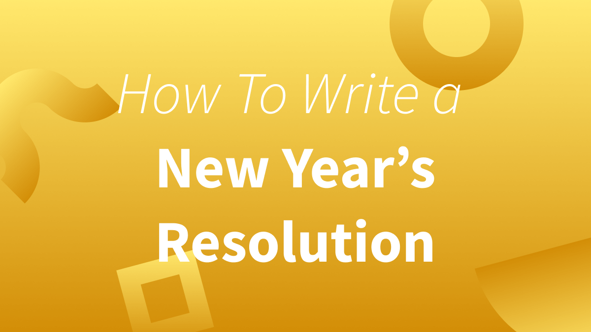 White text over yellow background reads "How To Write a New Year's Resolution."