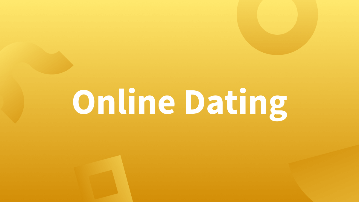 White text over yellow background reads "online dating." 